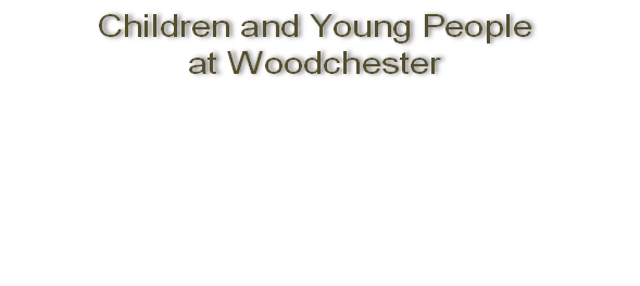 Children and Young People 
at Woodchester